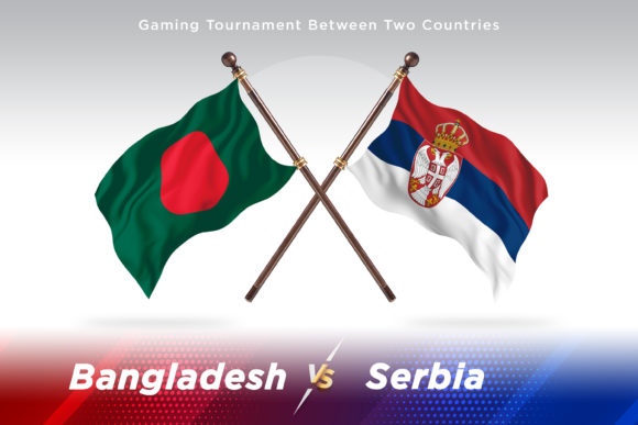 Bangladesh Versus Serbia Two Flags: A Bold Typeface